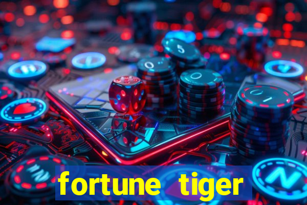 fortune tiger minimo 1 real